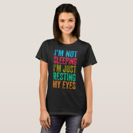 Camiseta engraçado, não estou dormindo. Estou descansando o