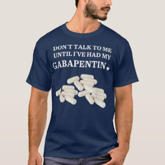 Camiseta Engraçado Não Fale Comigo Até Eu Ter Minha Gabapen