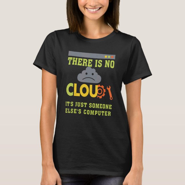 Camiseta Engraçado Não há computação em nuvem de programado (Frente)