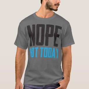 Camiseta Engraçado Não Hoje Amanhã não está bonito