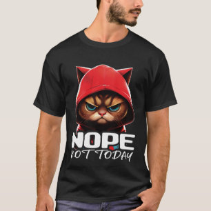 Camiseta Engraçado Não Hoje Cat I Nope