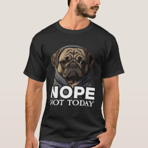 Camiseta Engraçado Não Hoje Pug I Lazy Pug Nope 2