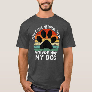 Camiseta Engraçado Não Me Diga O Que Fazer Você Não É Meu C