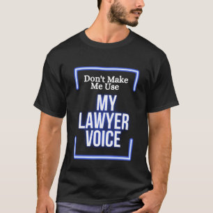 Camiseta Engraçado Não me faça usar meu humor de voz do adv