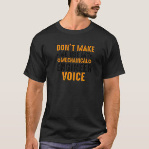 Camiseta Engraçado Não Me Faça Usar Minha Voz De Engenheiro