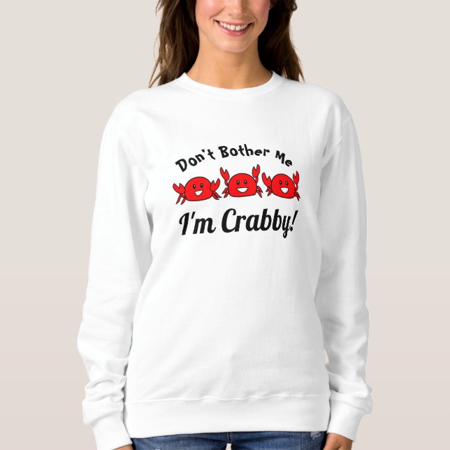 Camiseta Engraçado, não me incomode, sou Crabby! Feliz Cara (Frente)