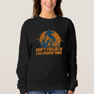 Camiseta Engraçado Não me sigas Eu faço coisas estúpidas, e
