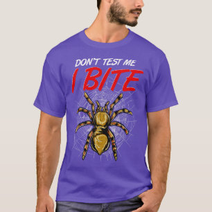 Camiseta Engraçado Não Me Teste Eu Mordo Aranhas Tarantula