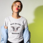 Camiseta Engraçado Não na Vaca de Mooood<br><div class="desc">Um chapéu de camiseta engraçado para amantes de vacas e fazendeiros com ilustração aquática de uma vaca bebê com um texto que diz "não na comida".</div>