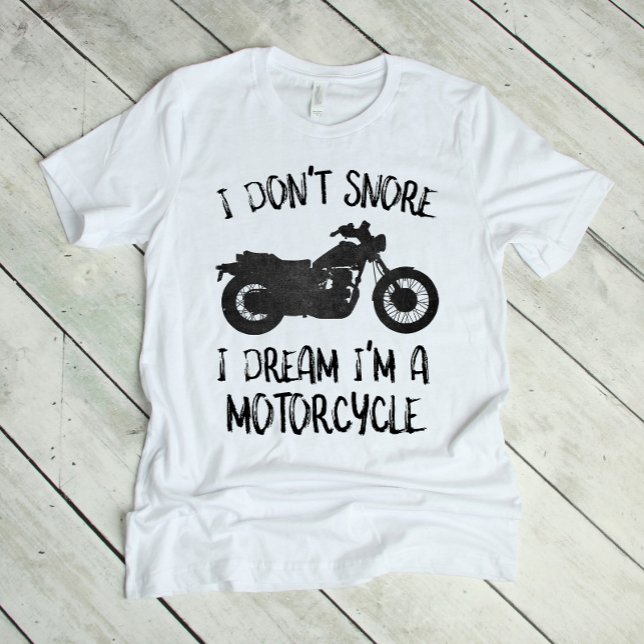 Camiseta Engraçado, não ronco, sonho, sou moto (Criador carregado)