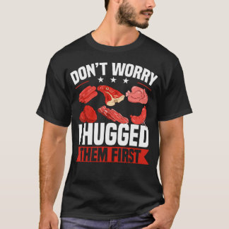Camiseta Engraçado Não se Preocupe Eu os Abracei Primeiro A