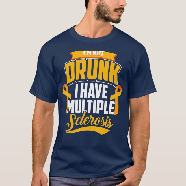 Camiseta Engraçado Não Sou Bebado De Ter esclerose múltipla (Frente)