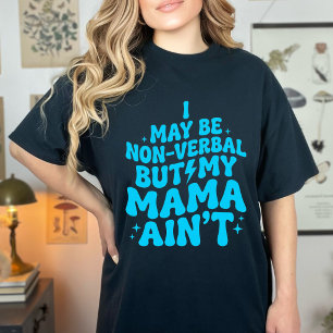Camiseta Engraçado Não Verbal Mas Minha Mãe Não é Humor de