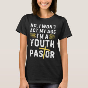 Camiseta Engraçado Não Vou Agir Conforme Minha Idade Sou Um
