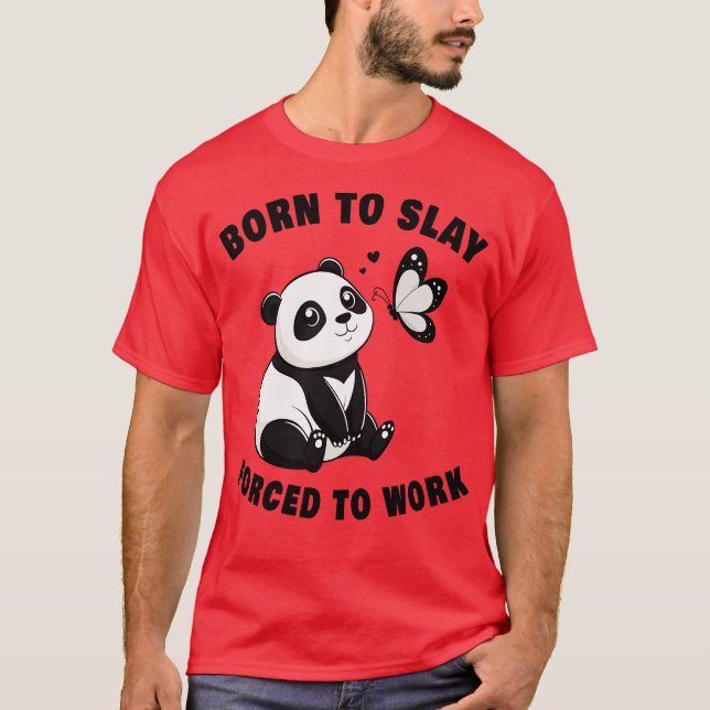 Camiseta Engraçado nascer de Panda para matar forçada a tra (Frente)
