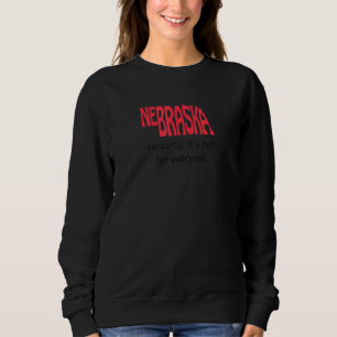 Camiseta Engraçado Nebraska Honestly, não é para todos