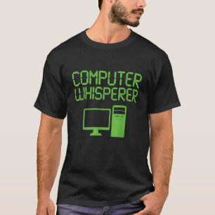 Camiseta Engraçado Nerd de TI Computador Whisperer Genius T