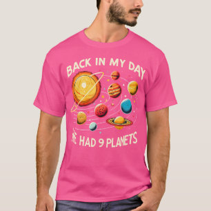 Camiseta Engraçado No Meu Dia, Tivemos Nove Astronomias Pla