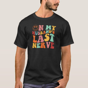 Camiseta Engraçado no meu marido, o último Nervo Groovy no