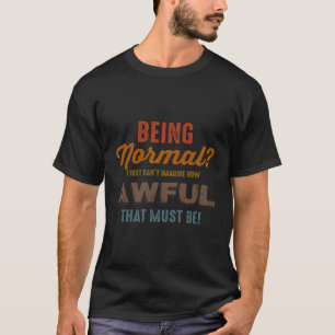 Camiseta Engraçado Normal Como O Sarcástico Introduzido Ter