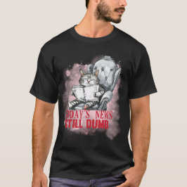 Camiseta Engraçado "Notícias de Hoje Ainda São Estúpidas" G