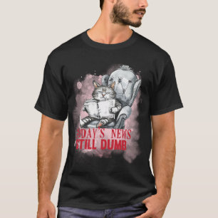 Camiseta Engraçado "Notícias de Hoje Ainda São Estúpidas" G