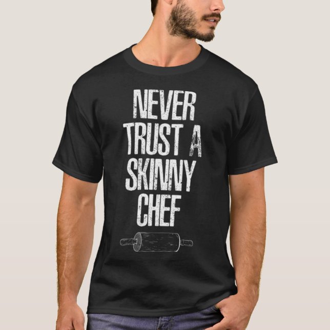 Camiseta Engraçado Nunca Confie em Um Presente de Chef Magr (Frente)