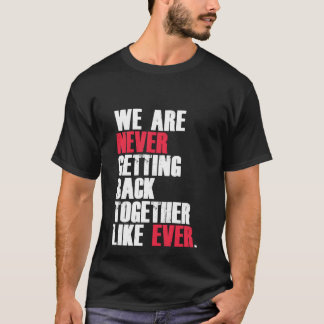 Camiseta Engraçado Nunca Voltamos Como Nunca.