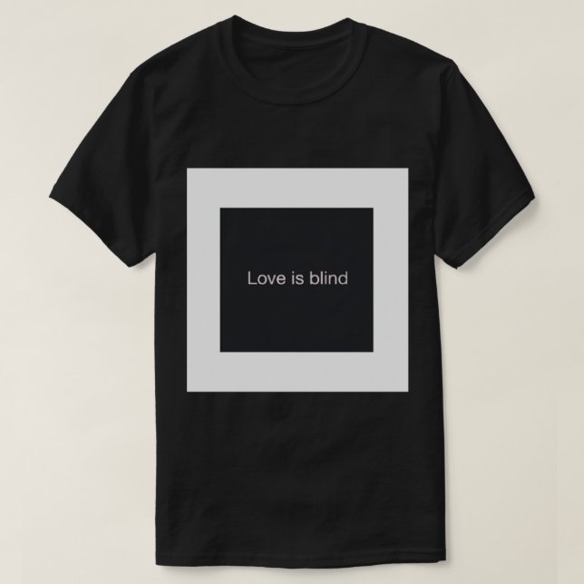 Camiseta Engraçado. O amor é cego. (Frente do Design)
