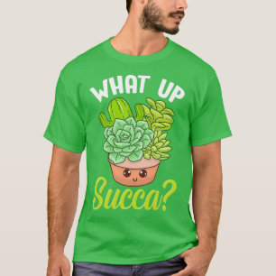 Camiseta Engraçado O Que Suca Punny Succulny Cactus Pun