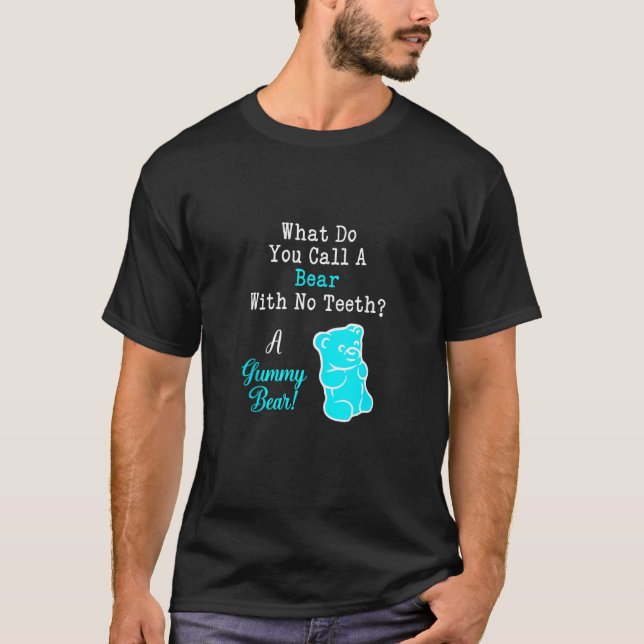 Camiseta Engraçado O Que Você Chama De Urso Sem Dentes Uma  (Frente)