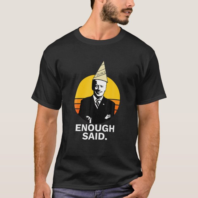 Camiseta Engraçado O Suficiente Disse Biden Dunce Boné Dive (Frente)