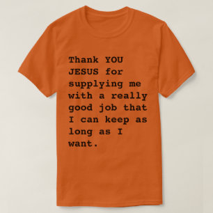 Camiseta Engraçado "Obrigado JESUS por...muito bom trabalho