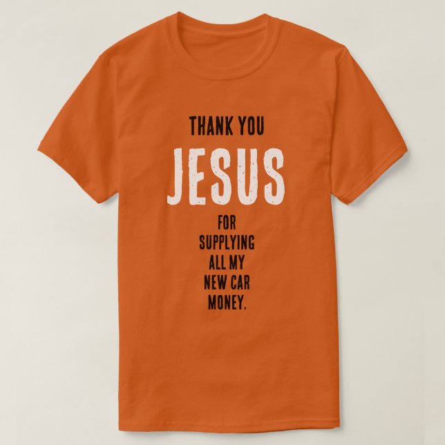 Camiseta Engraçado "Obrigado JESUS por...nova moeda automóv (Frente do Design)