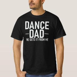 Camiseta Engraçado Pai De Dança Ela Recebe De Mim