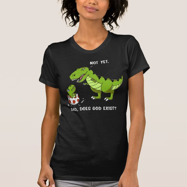 Camiseta Engraçado Pai De Dinossauro T-Rex Deus Existe Ateu (Frente)