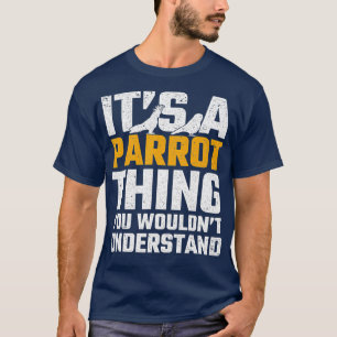 Camiseta Engraçado Papagaio Coisa Ornitologia Ave Design