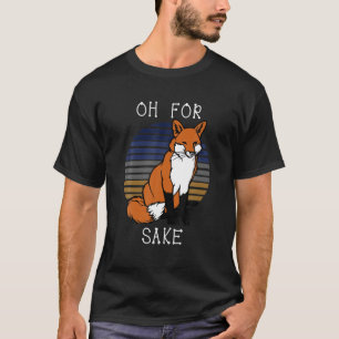 Camiseta Engraçado Para Fox Sake Sarcastic Pun Piada Vintag