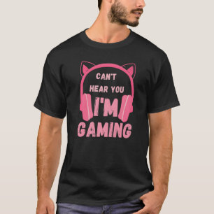 Camiseta Engraçado para o jogador. Não consigo ouvir-te, so
