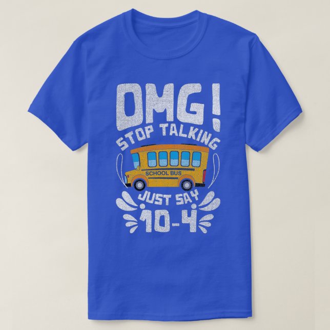 Camiseta Engraçado parar de falar com o BusDriver School Bu (Frente do Design)