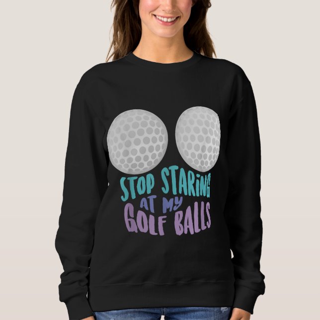 Camiseta Engraçado Parar De Olhar As Minhas Bolas De Golfe  (Frente)