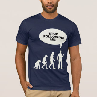 Camiseta Engraçado "Pare De Me Seguir!" Evolução