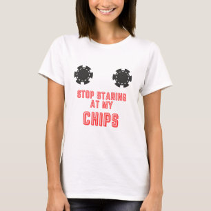 Camiseta Engraçado "Pare De Olhar Para Meus Chips" Casino 