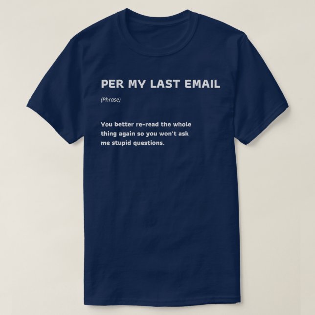 Camiseta Engraçado Pelos Meus Últimos E-mails, Humor Sarcás (Frente do Design)