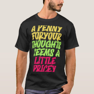 Camiseta Engraçado Penny Por Seus Pensamentos Na Piada Sarc