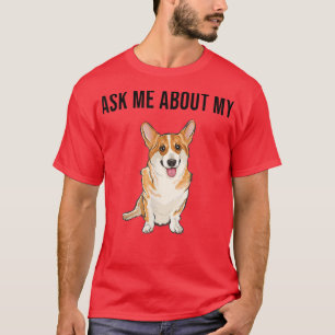 Camiseta Engraçado Perguntar-Me Sobre O Meu Cachorro De Pem