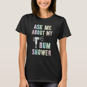 Camiseta Engraçado Perguntar-Me Sobre O MEU CHÁ BUM Bidet S