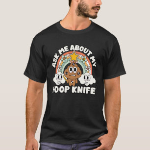 Camiseta Engraçado Pergunte-me Sobre Minha Faca de Cocô Ina