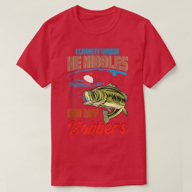 Camiseta Engraçado Pesca Eu Amo-o Quando Ele Nibbles (Frente do Design)