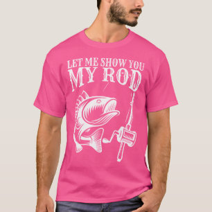 Camiseta Engraçado Pescar Ditos De Humor Deixem-Me Mostrar-